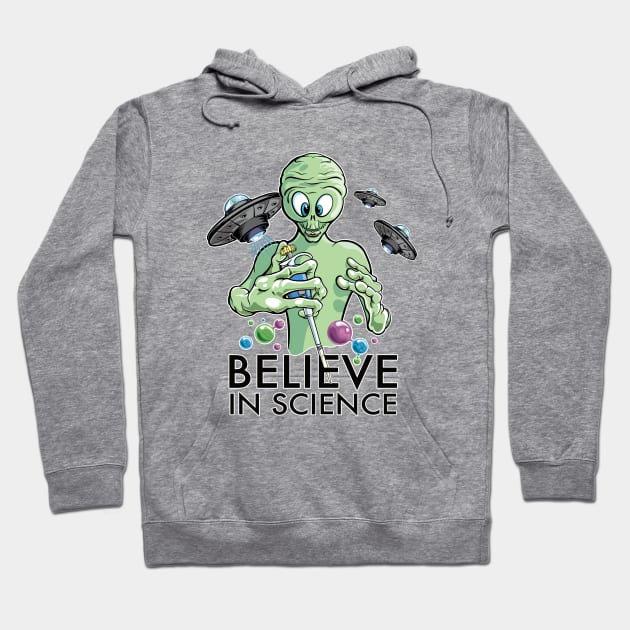 Believe in Science - Alien Scientist with Pipette Cartoon and DNA molecules Hoodie by SuburbanCowboy